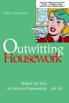 Outwitting Housework: Brilliant Tips, Tricks, and Advice on Housekeeping . . . and Life - Nancy Rosenberg