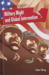 Military Might and Global Intervention - Adam Woog