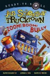 Zoom! Boom! Bully - Jon Scieszka, David Shannon, Loren Long