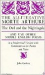 The Alliterative Morte Arthure: The Owl & the Nightingale & Five Other Middle English Poems - John Gardner