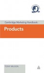 Cambridge Marketing Handbook: Products - Tony Wilson