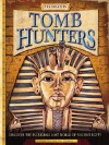 Tomb Hunters: Discover the Incredible Lost World of Egypt - Clive Gifford