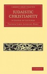 Judaistic Christianity: A Course of Lectures - F.J.A. Hort