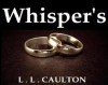 Whisper's - L.L. Caulton