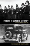 Policing in an Age of Austerity: A Postcolonial Perspective - Mike Brogden, Bill Hebenton, Michael Brogden