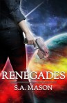 Renegades (The Renegades Series, Book #1) - S.A. Mason