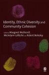 Identity, Ethnic Diversity and Community Cohesion - Margaret Wetherell, Michelynn Lafleche, Robert Berkeley