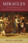 Miracles: The Credibility of the New Testament Accounts - Craig S. Keener