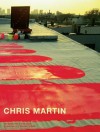 Chris Martin: Staring into the Sun - Lars Bang Larsen, Elodie Evers, Gregor Jansen