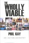 The Wholly Viable - Phil Kay