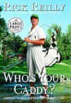 Who's Your Caddy? - Rick Reilly