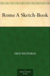 Rome A Sketch-Book - Fred Richards