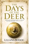 The Days of the Deer (Saga of the Borderlands, #1) - Liliana Bodoc