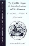 The Columbian Voyages, the Columbian Exchange, and Their Historians - Alfred W. Crosby