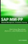 SAP MM / Pp Interview Questions, Answers, and Explanations: SAP Production Planning Certification - Jim Stewart