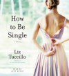 How to be Single (Audio) - Judy Greer, Liz Tuccillo