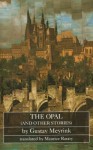 The Opal (and Other Stories) - Gustav Meyrink, Maurice Raraty