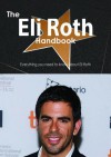 The Eli Roth Handbook - Everything You Need to Know about Eli Roth - Emily Smith