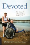 Devoted: The Story of a Father's Love for His Son - Dick Hoyt, Don Yaeger