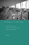 Strangers in the City: Reconfigurations of Space, Power, and Social Networks Within China's Floating Population - Li Zhang