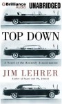 Top Down: A Novel of the Kennedy Assassination - Jim Lehrer, Christian Rummel