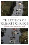 The EPZ Ethics of Climate Change: Right and Wrong in a Warming World (Think Now) - James Garvey