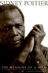 The Measure of a Man: A Spiritual Autobiography - Sidney Poitier