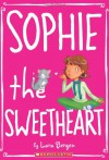 Sophie #7: Sophie the Sweetheart - Lara Bergen, Laura Tallardy