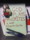 God Plays Favorites - Charlie Carillo