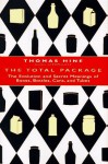 The Total Package: The Evolution And Secret Meanings Of Boxes, Bottles, Cans, And Tubes - Thomas Hine