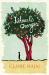 Ishmael's Oranges - Claire Hajaj