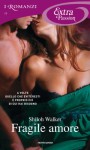 Fragile amore (I Romanzi Extra Passion) - Shiloh Walker, Alessia Di Giovanni