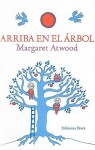 Arriba en el arbol - Miguel Azaola, Margaret Atwood