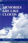 Memories Are Like Clouds - Diana Dell