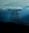 The Tree Where Man Was Born / The African Experience - Peter Matthiessen, Eliot Porter