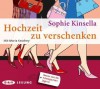 Hochzeit Zu Verschenken Neues Von Der Schnäppchenjägerin ; Gekürzte Lesung - Sophie Kinsella, Maria Koschny