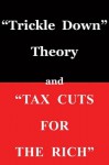 Trickle Down Theory" and "Tax Cuts for the Rich - Thomas Sowell