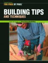 Building Tips and Techniques - Fine Homebuilding Magazine, Kevin Ireton, Charles Miller, Fine Homebuilding Magazine