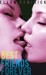 Best Friends Forever: A Virgin Lesbian First Time Experience - Ellen Dominick