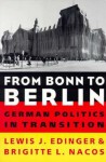 From Bonn to Berlin - Lewis J. Edinger, Brigitte L. Nacos