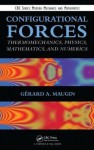 Configurational Forces: Thermomechanics, Physics, Mathematics, And Numerics (Modern Mechanics And Mathematics) - Gérard A. Maugin