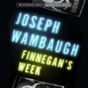 Finnegan's Week - Joseph Wambaugh, Ray Chase