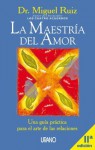 La maestría del amor - Miguel Ruiz