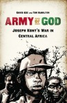 Army of God: Joseph Kony's War in Central Africa - David Axe, Tim Hamilton