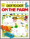 On the Farm (Usborne Dot-to-Dot) - Jenny Tyler