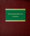 Environmental Law Lexicon - Nicholas A. Robinson