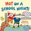 Not on a school night! - Rebecca Patterson