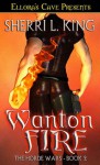 Wanton Fire - Sherri L. King