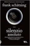 Silenzio assoluto - Frank Schätzing, Paolo Scopacasa