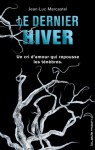 Le dernier hiver - Jean-Luc Marcastel